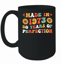 Product Made in 1973 50 Years of Perfection Birthday Mug