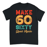 Product Make sixty Great Again  1 Unisex T-Shirt