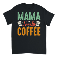 Product Mama Needs Coffee Unisex T-Shirt