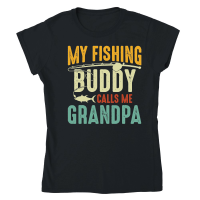 Product My Fishing Buddy Calls Me Grandpa Classic Womens Crewneck T-shirt