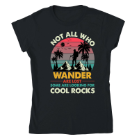 Product Not All Who Wander Are Lost Some Are Looking For Cool Rocks Classic Womens Crewneck T-shirt