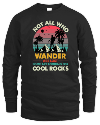 Product Not All Who Wander Are Lost Some Are Looking For Cool Rocks Unisex Sweatshirt