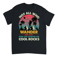 Product Not All Who Wander Are Lost Some Are Looking For Cool Rocks Unisex T-Shirt
