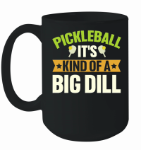 Product Pickleball It's Kind Of A Big Dill Mug