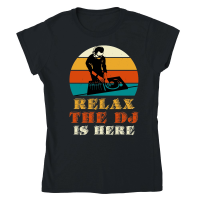 Product Relax The DJ Is Here Classic Womens Crewneck T-shirt