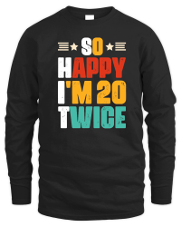 Product So Happy I'm 20 Twice Birthday Unisex Sweatshirt