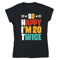 Product So Happy I'm 20 Twice Birthday Classic Womens Crewneck T-shirt