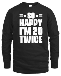 Product So Happy I'm 20 Twice Birthday Unisex Sweatshirt