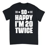 Product So Happy I'm 20 Twice Birthday Unisex T-Shirt