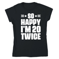 Product So Happy I'm 20 Twice Birthday Classic Womens Crewneck T-shirt