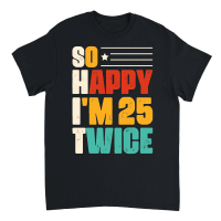 Product So Happy I'm 25 Twice Birthday Unisex T-Shirt