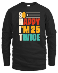 Product So Happy I'm 25 Twice Birthday Unisex Sweatshirt