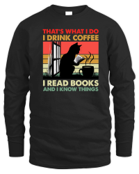 Product That's What I Do I Drink Coffee I Read Books And I Know Things Unisex Sweatshirt