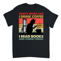 Product That's What I Do I Drink Coffee I Read Books And I Know Things Unisex T-Shirt