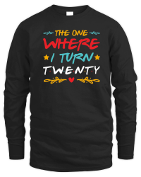 Product The One Where I Turn Twenty Birthday Unisex Sweatshirt