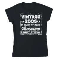 Product Vintage 2006 Being Awesome Limited Edition Birthday Classic Womens Crewneck T-shirt