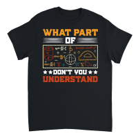 Product What Part Of Don't You Understand Math Teacher Unisex T-Shirt