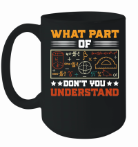 Product What Part Of Don't You Understand Math Teacher Mug