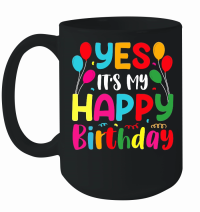 Product Yes It's My Happy Birthday Mug