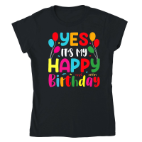 Product Yes It's My Happy Birthday Classic Womens Crewneck T-shirt