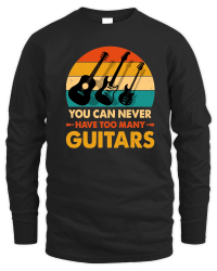 Product You Can Never Have Too Many Guitars Unisex Sweatshirt