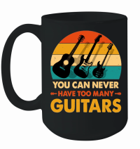 Product You Can Never Have Too Many Guitars Mug