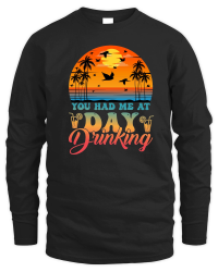 Product You Had Me At Day Drinking Summer Beach Unisex Sweatshirt