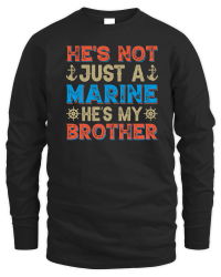 Product He's Not Just A Marine He's My Brother Unisex Sweatshirt