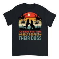 Product You Know What I Like About People Their Dogs Unisex T-Shirt