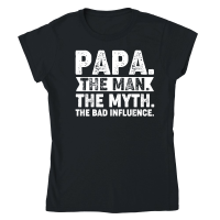 Product Papa The Man The Myth The Bad Influence Classic Womens Crewneck T-shirt