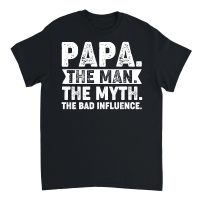 Product Papa The Man The Myth The Bad Influence Unisex T-Shirt