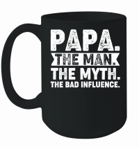 Product Papa The Man The Myth The Bad Influence Mug