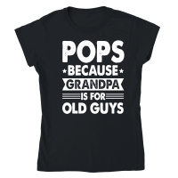 Product Pops Because Fathers Day Is For Old Guysn Classic Womens Crewneck T-shirt