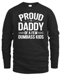 Product Proud Daddy Of A Few Dumbass Kids Unisex Sweatshirt