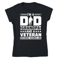 Product I'm a Dad Grandpa And a Veteran Nothing Scares Me Classic Womens Crewneck T-shirt