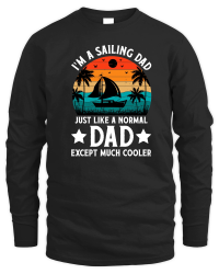 Product I'm A Sailing Dad Just Like A Normal Dad Except Much Coo Unisex Sweatshirt