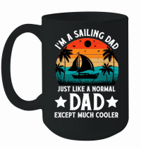 Product I'm A Sailing Dad Just Like A Normal Dad Except Much Coo Mug