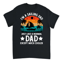 Product I'm A Sailing Dad Just Like A Normal Dad Except Much Coo Unisex T-Shirt