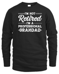 Product I'M Not Retired I'M a Professional Grandad Unisex Sweatshirt