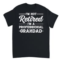 Product I'M Not Retired I'M a Professional Grandad Unisex T-Shirt