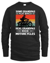 Product Some Grandpas Play Bingo Real Grandpas Ride Motorcycles Unisex Sweatshirt