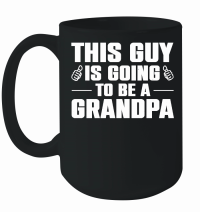 Product This Guy Is Going to Be A Grandpa Mug