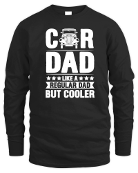 Product Car Dad Like A Regular Dad But Cooler Unisex Sweatshirt