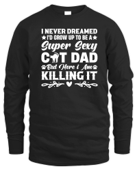 Product Grow Up To Be A Super Sexy Cat Dad Unisex Sweatshirt