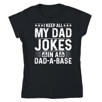 Product I Keep All My Dad Jokes In A Dad A Base Classic Womens Crewneck T-shirt