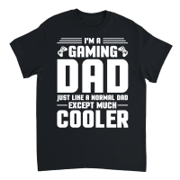 Product I'm a Gaming Dad Just Like a Normal Dad Except Much Cooler Unisex T-Shirt