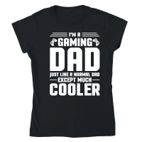 Product I'm a Gaming Dad Just Like a Normal Dad Except Much Cooler Classic Womens Crewneck T-shirt