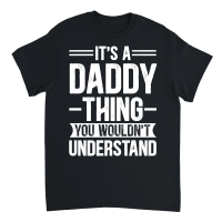Product It's a Daddy Thing You Wouldn't Understand Unisex T-Shirt