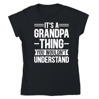 Product It's a Grandpa Thing You Wouldn't Understand Classic Womens Crewneck T-shirt