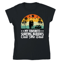 Product My Favorite Surfing Buddies Call Me Dad Classic Womens Crewneck T-shirt